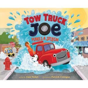 Tow Truck Joe Makes a Splash -- June Sobel